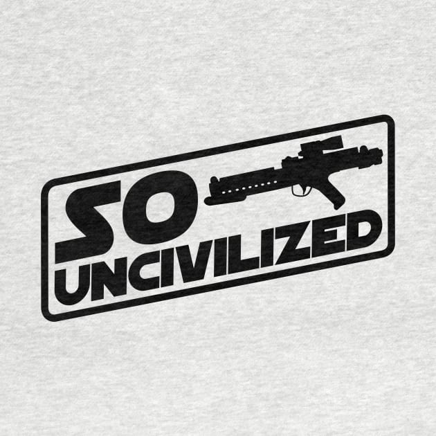 So Uncivilized by echobase